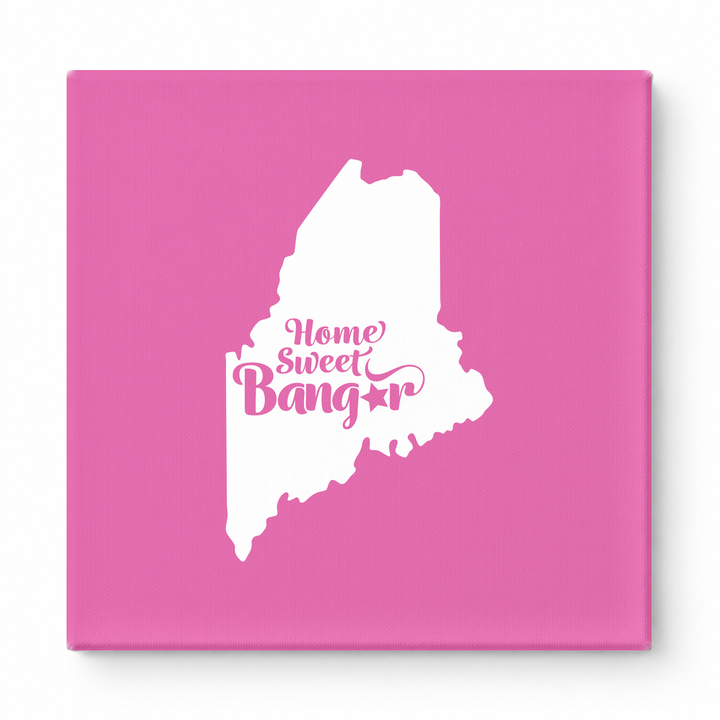 Home Sweet Bangor — Maine State Silhouette