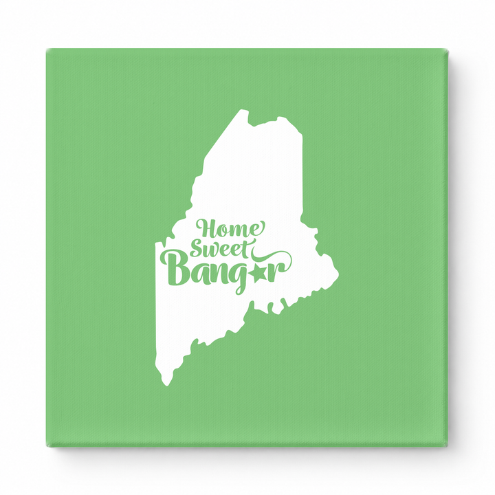 Home Sweet Bangor — Maine State Silhouette