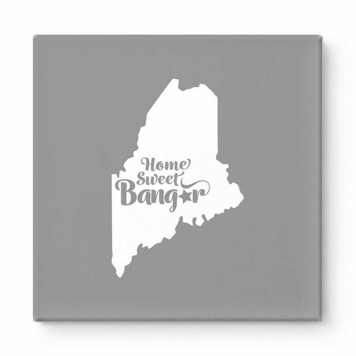Home Sweet Bangor — Maine State Silhouette