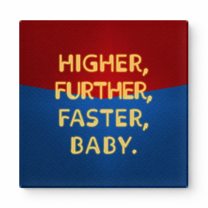 Higher, Further, Faster, BABY — Bold Color Block
