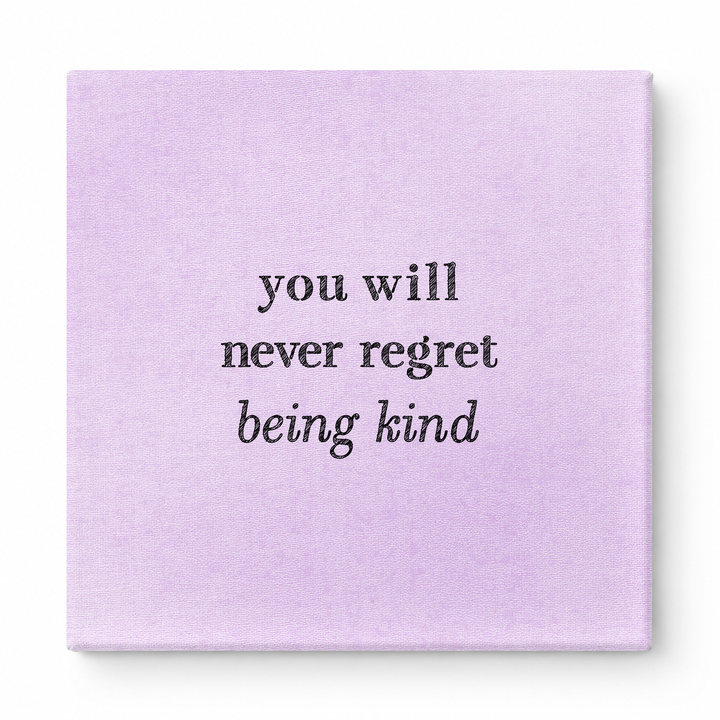 You Will Never Regret Being Kind — Watercolor Wash