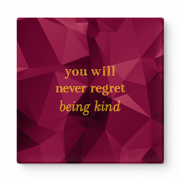 You Will Never Regret Being Kind — Watercolor Wash