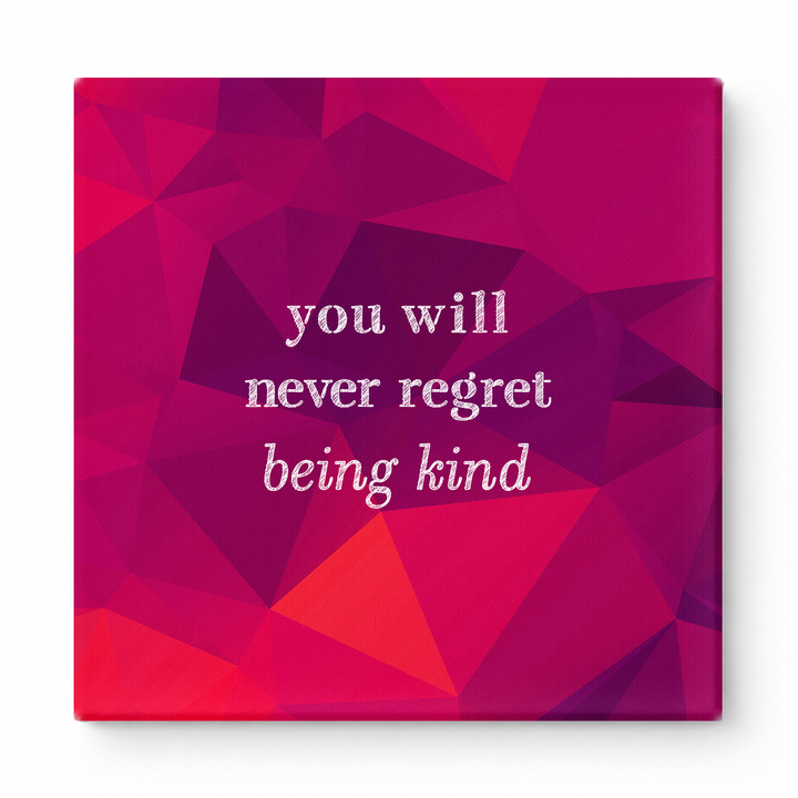 You Will Never Regret Being Kind — Watercolor Wash