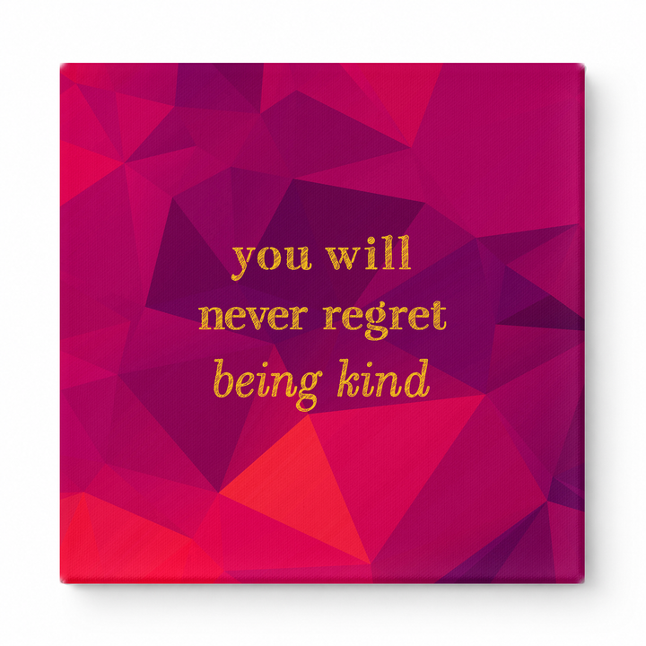 You Will Never Regret Being Kind — Watercolor Wash
