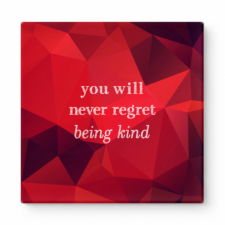 You Will Never Regret Being Kind — Watercolor Wash