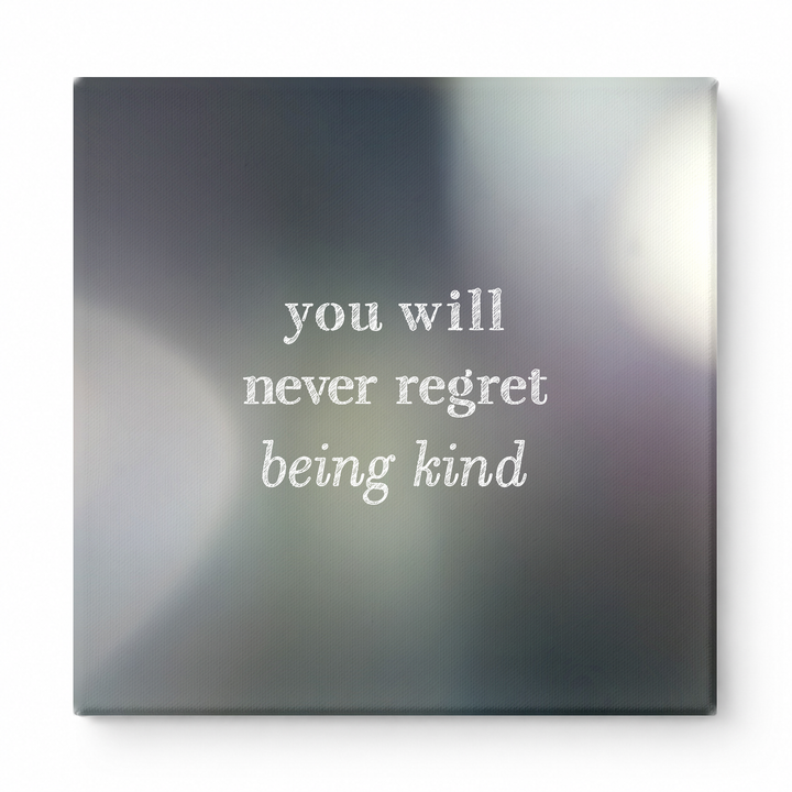 You Will Never Regret Being Kind — Watercolor Wash