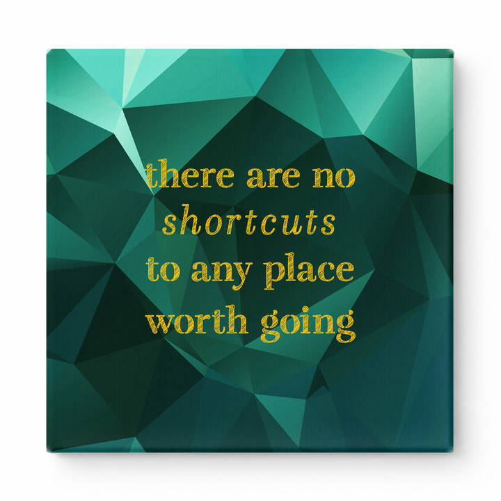 There Are No Shortcuts to Any Place Worth Going — Distressed Chalkboard