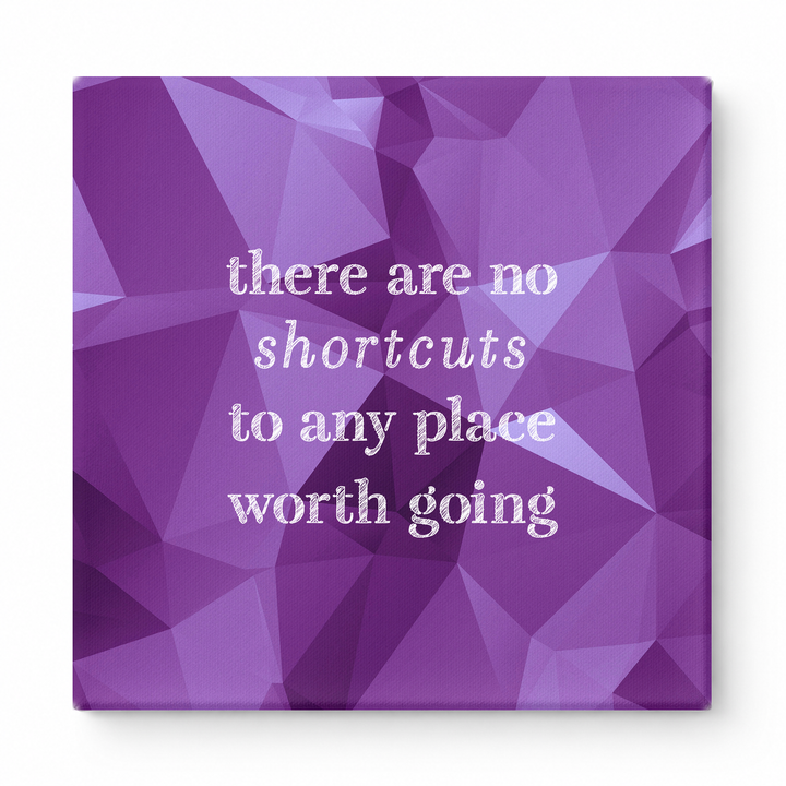 There Are No Shortcuts to Any Place Worth Going — Distressed Chalkboard
