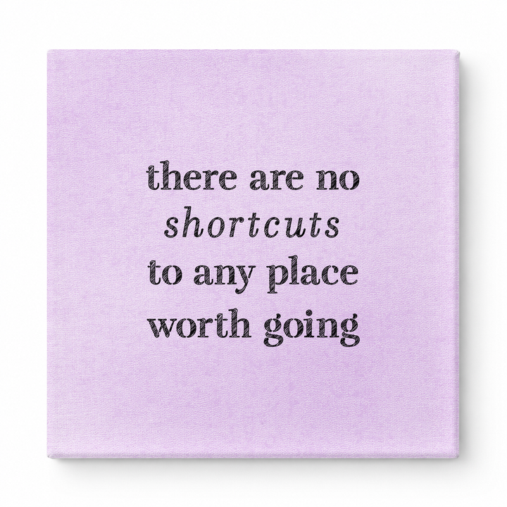 There Are No Shortcuts to Any Place Worth Going — Distressed Chalkboard