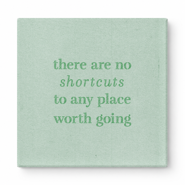 There Are No Shortcuts to Any Place Worth Going — Distressed Chalkboard