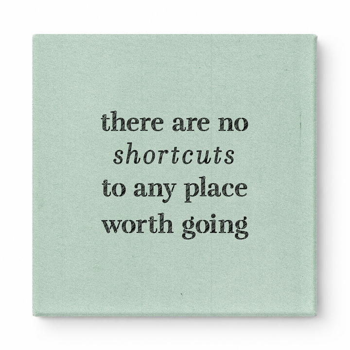 There Are No Shortcuts to Any Place Worth Going — Distressed Chalkboard