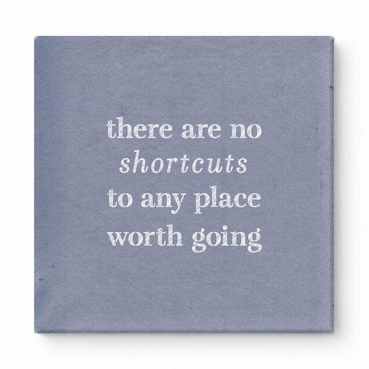There Are No Shortcuts to Any Place Worth Going — Distressed Chalkboard