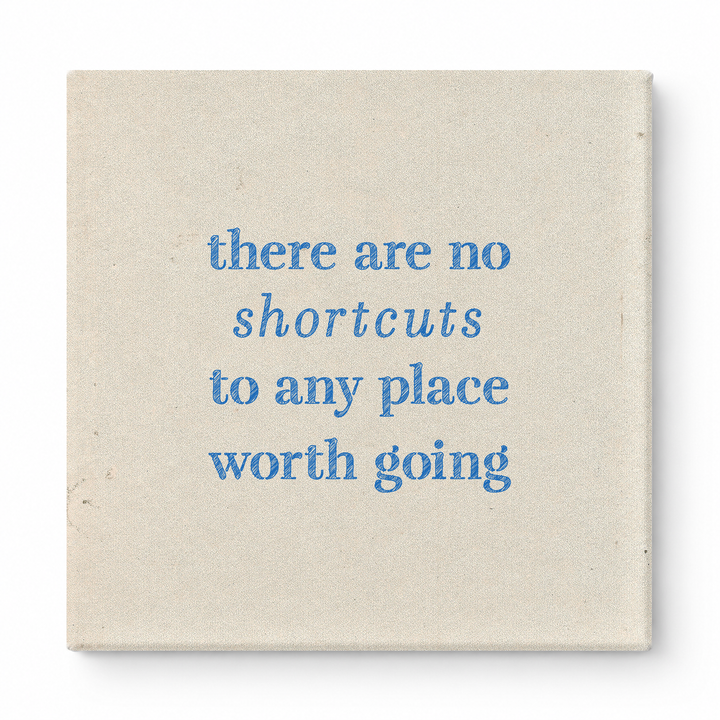 There Are No Shortcuts to Any Place Worth Going — Distressed Chalkboard