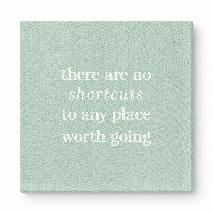There Are No Shortcuts to Any Place Worth Going — Distressed Chalkboard