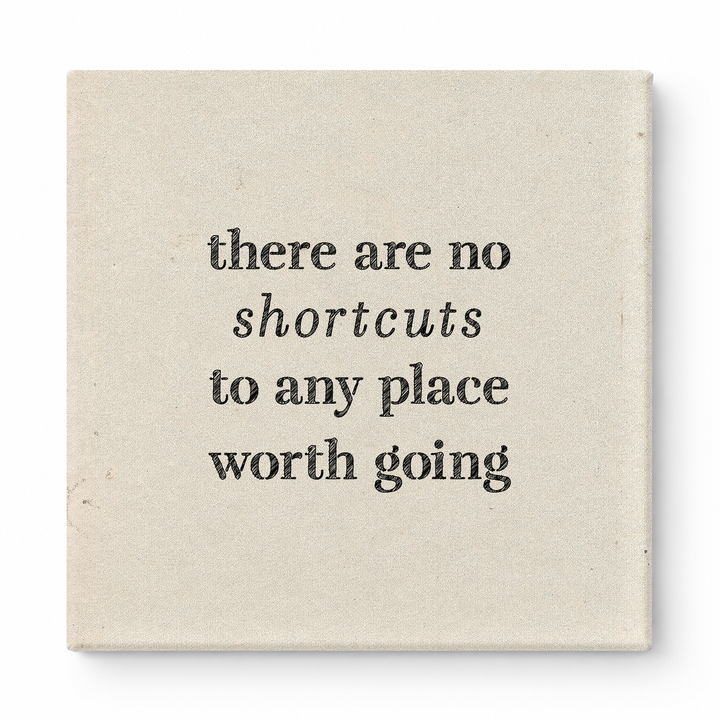 There Are No Shortcuts to Any Place Worth Going — Distressed Chalkboard