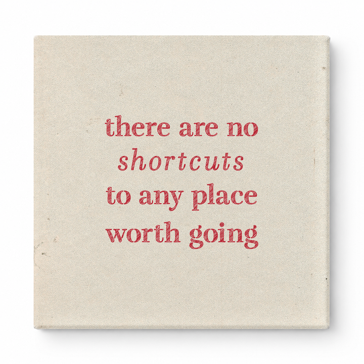 There Are No Shortcuts to Any Place Worth Going — Distressed Chalkboard