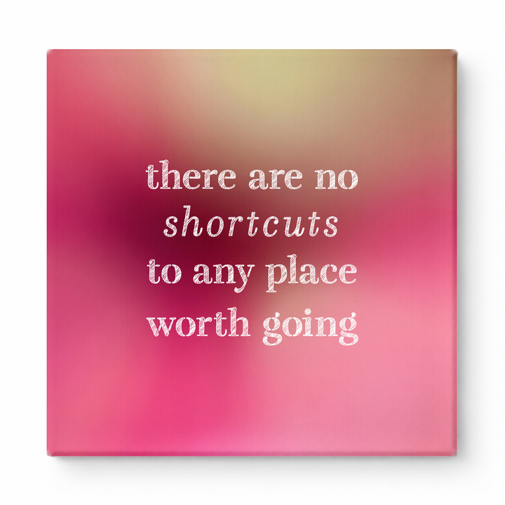 There Are No Shortcuts to Any Place Worth Going — Distressed Chalkboard