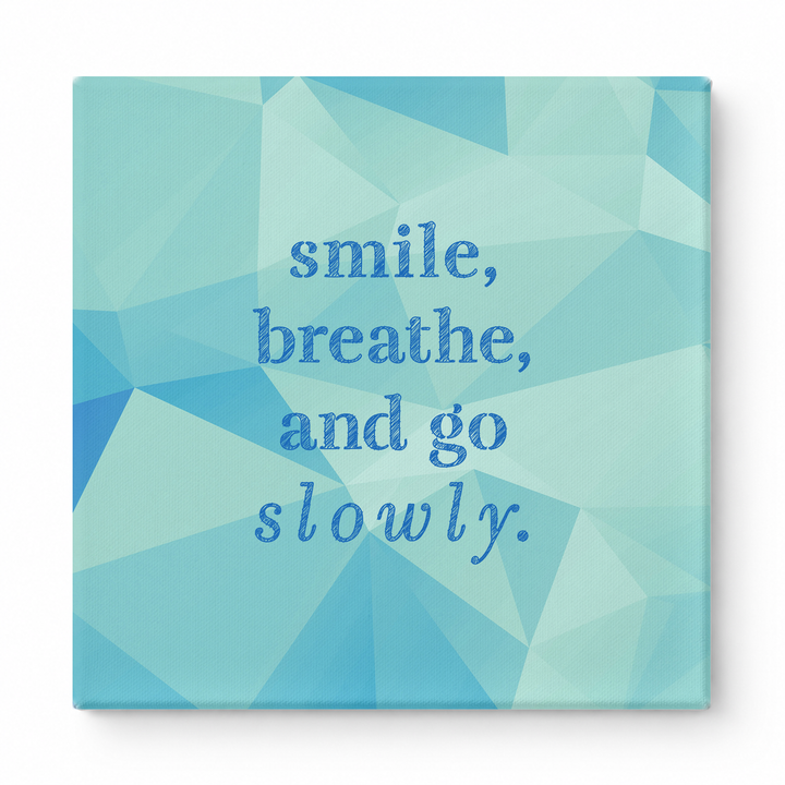 Smile, Breathe, and Go Slowly — Geometric Low-Poly