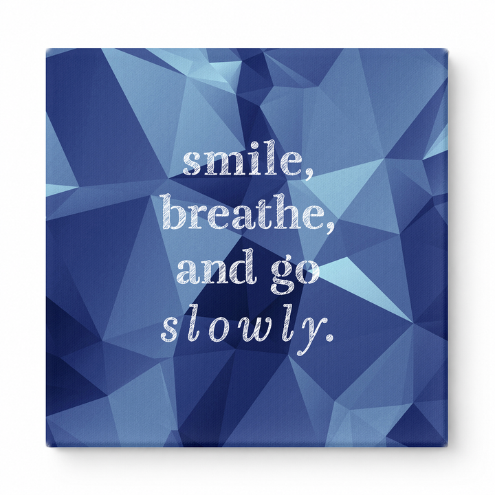 Smile, Breathe, and Go Slowly — Geometric Low-Poly