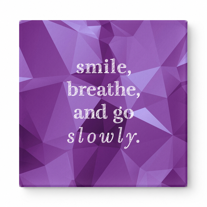 Smile, Breathe, and Go Slowly — Geometric Low-Poly