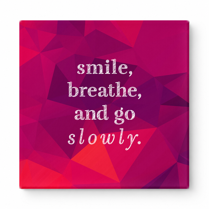 Smile, Breathe, and Go Slowly — Geometric Low-Poly