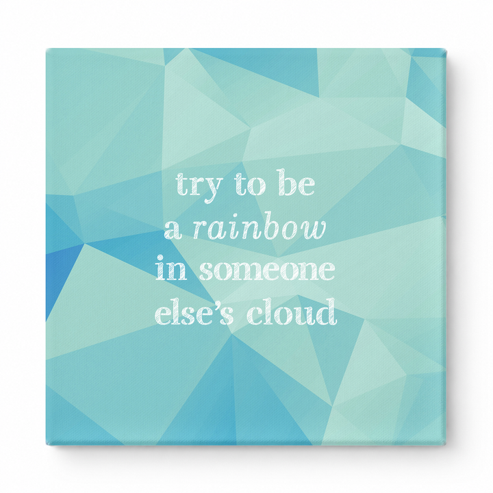 Try to Be a Rainbow in Someone Else's Cloud — Geometric Faceted Mosaic