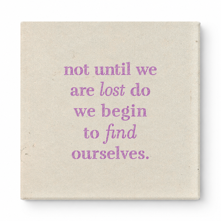 Not Until We Are Lost Do We Begin to Find Ourselves — Aged Linen Texture
