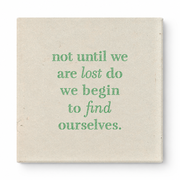 Not Until We Are Lost Do We Begin to Find Ourselves — Aged Linen Texture