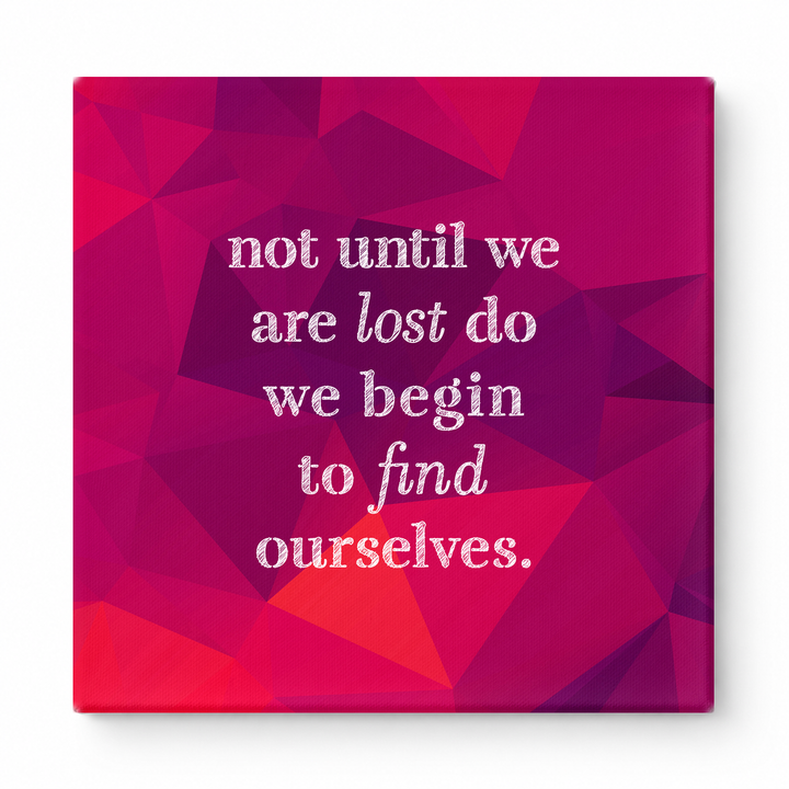 Not Until We Are Lost Do We Begin to Find Ourselves — Aged Linen Texture