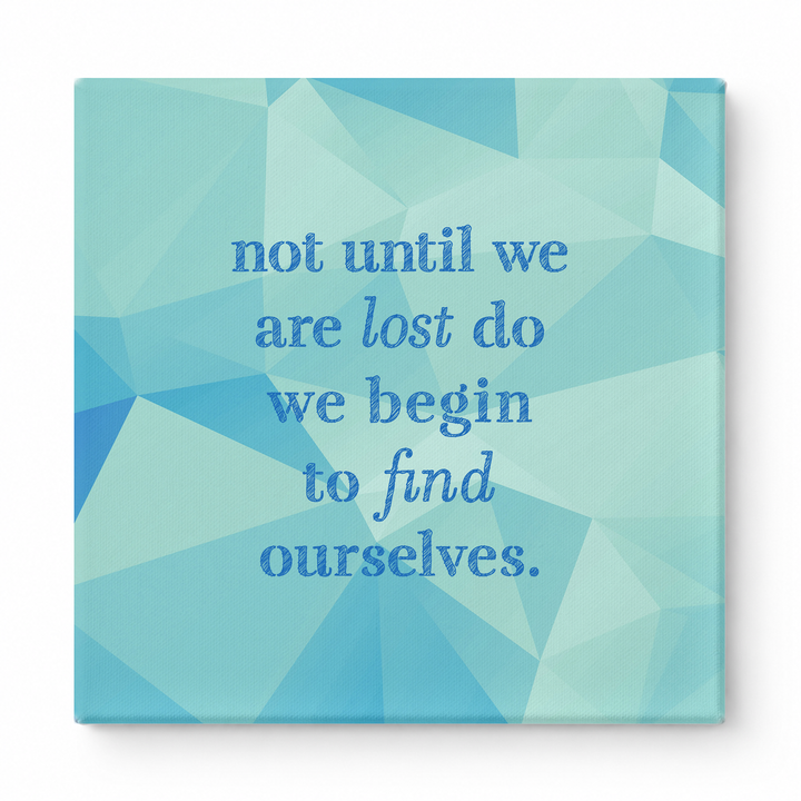 Not Until We Are Lost Do We Begin to Find Ourselves — Aged Linen Texture