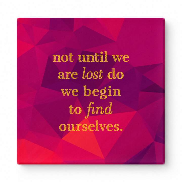 Not Until We Are Lost Do We Begin to Find Ourselves — Aged Linen Texture