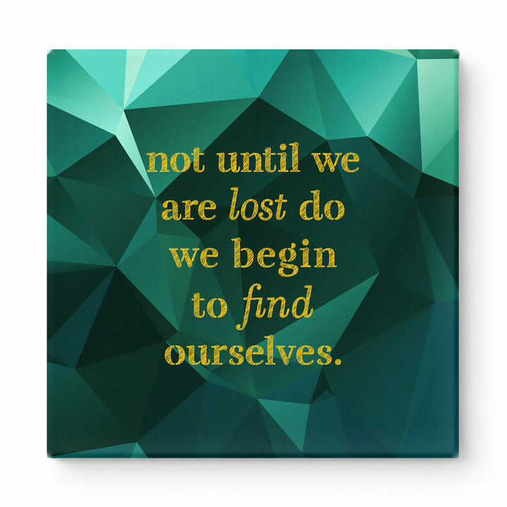 Not Until We Are Lost Do We Begin to Find Ourselves — Aged Linen Texture