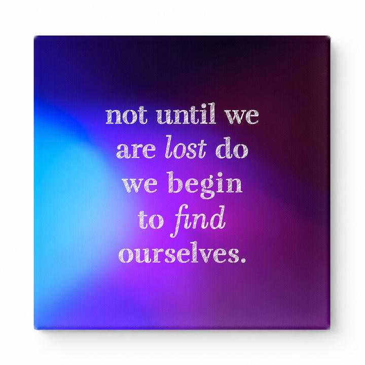 Not Until We Are Lost Do We Begin to Find Ourselves — Aged Linen Texture