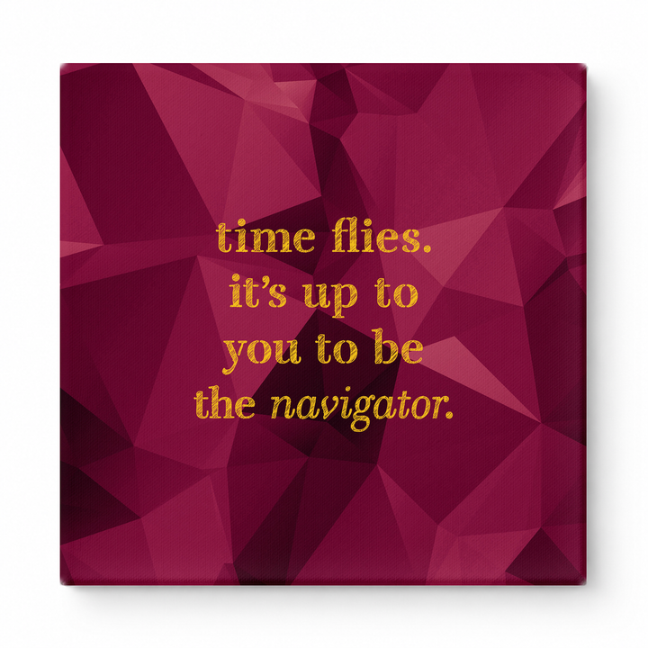 Time Flies. It's up to You to Be the Navigator — Chalkboard Lettering