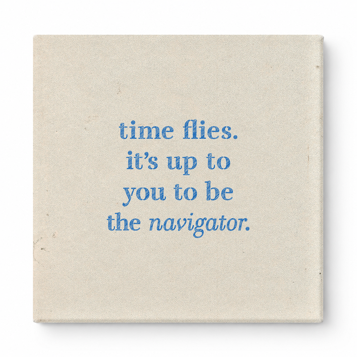 Time Flies. It's up to You to Be the Navigator — Chalkboard Lettering
