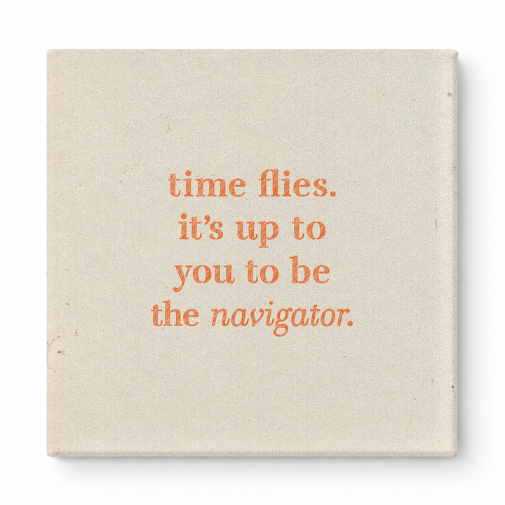 Time Flies. It's up to You to Be the Navigator — Chalkboard Lettering