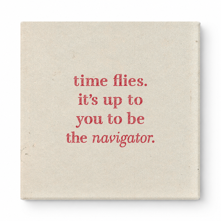 Time Flies. It's up to You to Be the Navigator — Chalkboard Lettering
