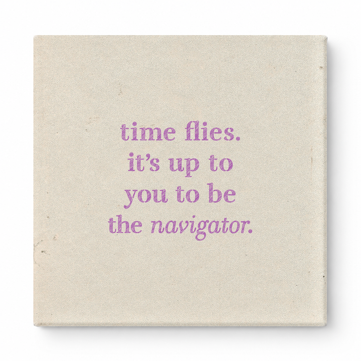 Time Flies. It's up to You to Be the Navigator — Chalkboard Lettering