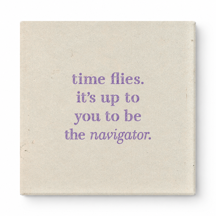 Time Flies. It's up to You to Be the Navigator — Chalkboard Lettering