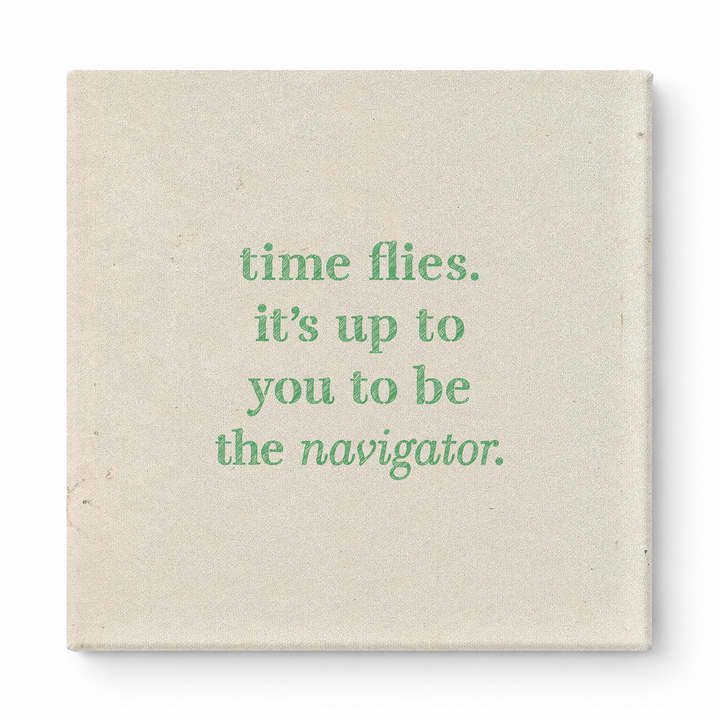 Time Flies. It's up to You to Be the Navigator — Chalkboard Lettering
