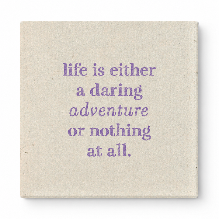 Life Is Either a Daring Adventure or Nothing at All — Aged Linen Texture