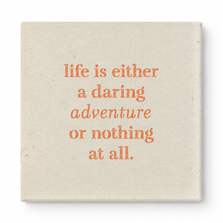 Life Is Either a Daring Adventure or Nothing at All — Aged Linen Texture