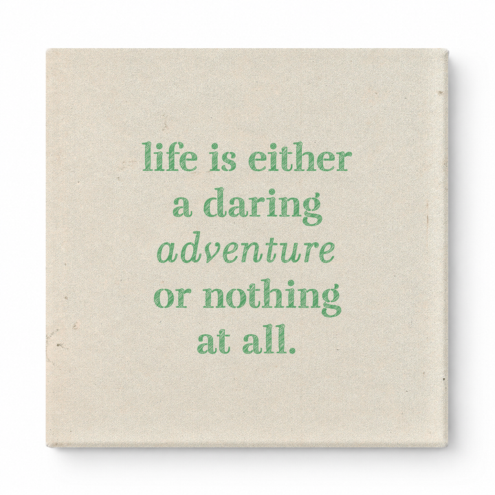 Life Is Either a Daring Adventure or Nothing at All — Aged Linen Texture