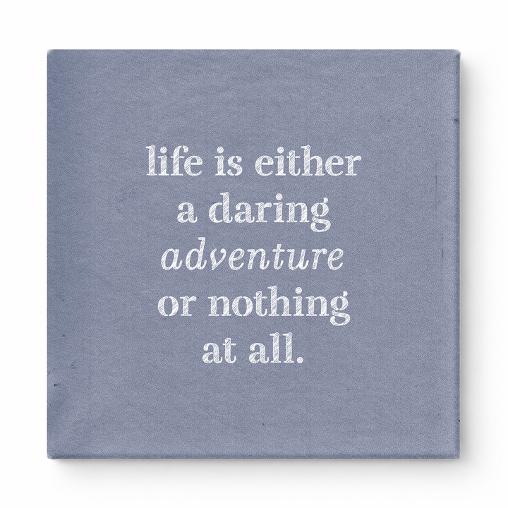 Life Is Either a Daring Adventure or Nothing at All — Aged Linen Texture