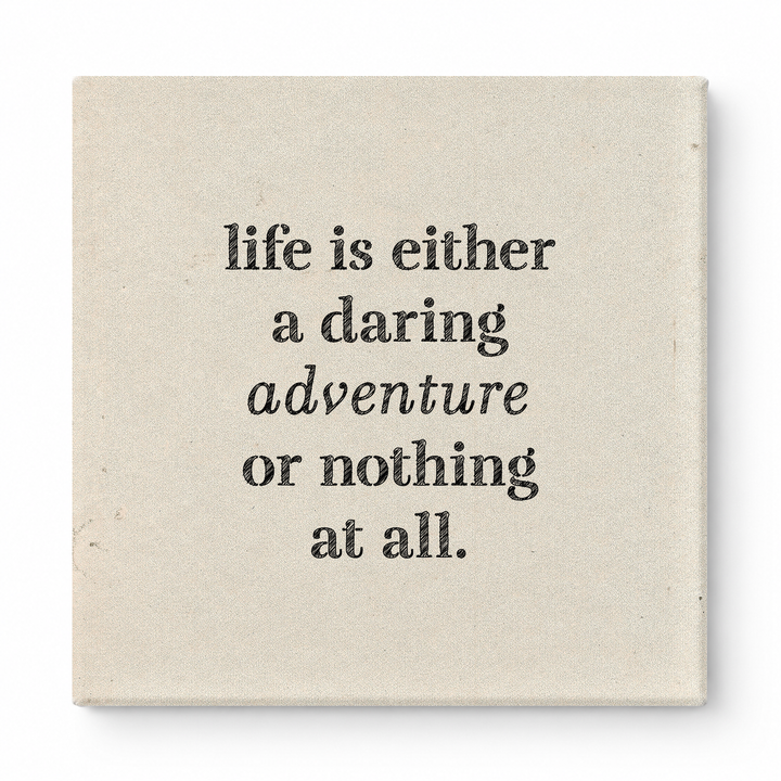 Life Is Either a Daring Adventure or Nothing at All — Aged Linen Texture