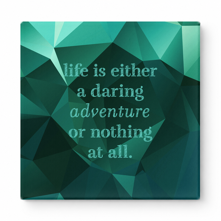 Life Is Either a Daring Adventure or Nothing at All — Aged Linen Texture