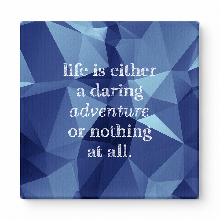 Life Is Either a Daring Adventure or Nothing at All — Aged Linen Texture