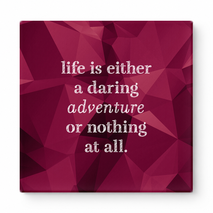 Life Is Either a Daring Adventure or Nothing at All — Aged Linen Texture