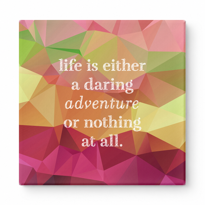 Life Is Either a Daring Adventure or Nothing at All — Aged Linen Texture