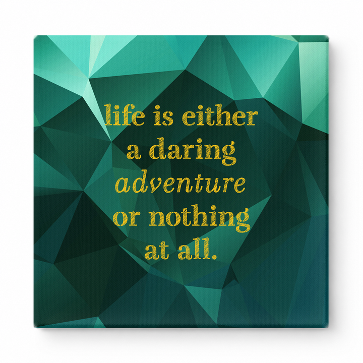 Life Is Either a Daring Adventure or Nothing at All — Aged Linen Texture